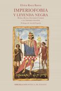 Imperiofobia y leyenda negra: Roma, Rusia, Estados Unidos y el Imperio español (in Spanish)