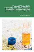 Physical Methods in Chemistry and Nano Science. Volume 3: Chromatography (en Inglés)