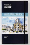 The Urban Sketching Handbook: Understanding Perspective: Easy Techniques for Mastering Perspective Drawing on Location (Urban Sketching Handbooks) (en Inglés)