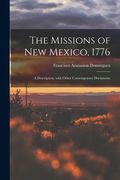 The Missions of New Mexico, 1776; a Description, With Other Contemporary Documents (en Inglés)