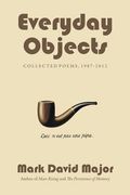 Everyday Objects: Collected Poems, 1987-2012 (en Inglés)