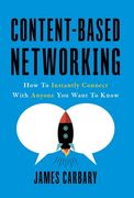 Content-Based Networking: How to Instantly Connect with Anyone You Want to Know (en Inglés)