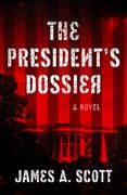 The President's Dossier: Volume 1 (en Inglés)