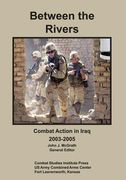 Between the Rivers: Combat Action in Iraq, 2003-2005