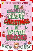 The Completely Chaotic Christmas of Lottie Brooks