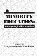 Minority Education: Anthropological Perspectives (Social and Policy Issues in Education: The University of Cincinnati Series) (en Inglés)