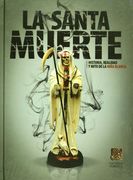 La Santa Muerte Historia Realidady Mito de la Niña Blanca