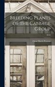 Breeding Plants of the Cabbage Group; B532 (en Inglés)