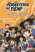 Forasteros del Tiempo 13: La Aventura de los Balbuena y los Trece Mosqueteros