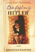 Defying Hitler: A Memoir (en Inglés)