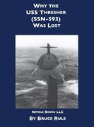 Why the USS Thresher (SSN 593) Was Lost (en Inglés)