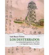 Los desterrados: la comunidad japonesa en el Perú y la Segunda Guerra Mundial (in Spanish)