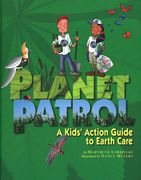 Planet Patrol: A Kids' Action Guide to Earth Care (en Inglés)