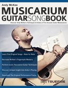 Andy Mckee Musicarium Guitar Songbook: Discover Andy Mckee’S Techniques & Artistry in Five Acoustic Guitar Masterpieces (Learn how to Play Acoustic Guitar) 