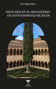 Siete días en el monasterio de Santo Domingo de Silos