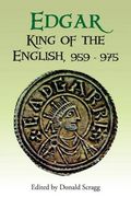 Edgar, King of the English, 959-975: New Interpretations (8) (Publications of the Manchester Centre for Anglo-Saxon Studies) (en Inglés)