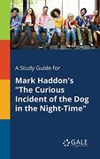 A Study Guide for Mark Haddon'S "The Curious Incident of the dog in the Night-Time" (en Inglés)