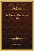 Le Monde Des Reves (1888) (en Francés)