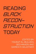 Reading Black Reconstruction Today