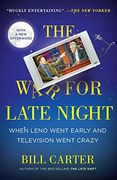 The war for Late Night: When Leno Went Early and Television Went Crazy (en Inglés)