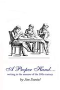 A Proper Hand: Writing in the Manner of the 18Th Century