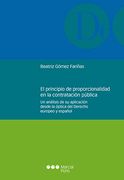 El Principio de Proporcionalidad en la Contratación Pública: Un Análisis de su Aplicación Desde la Óptica del Derecho Europeo y Español (Monografías Jurídicas)