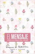 Biblia El Mensaje (Tapa dura, Rosa Floral). La Biblia en un lenguaje claro y profundo