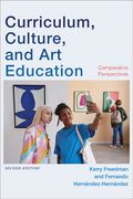 Curriculum, Culture, and Art Education, Second Edition: Comparative Perspectives (en Inglés)