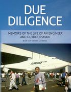 Due Diligence - Memoirs of the Life of an Engineer and Outdoorsman: Book 1 by Dwight Lee Bates (en Inglés)