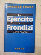 El ejercito y Frondizi 1958-1962 (in Spanish)