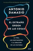 El Extraño Orden de las Cosas - Antonio Damasio - Ariel