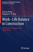 Work-Life Balance in Construction: Millennials in Singapore and South Korea (Management in the Built Environment) (en Inglés)