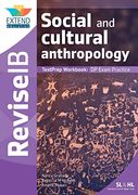 Social and Cultural Anthropology (sl and Hl): Revise ib Testprep Workbook (en Inglés)