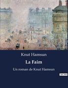 La Faim: Un roman de Knut Hamsun (en Francés)