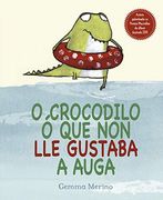 Crocodilo ó que non lle Gustaba a Agua (in Spanish)