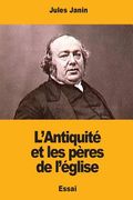 L'Antiquité et les pères de l'église (en Francés)