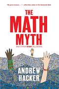 The Math Myth: And Other Stem Delusions (en Inglés)
