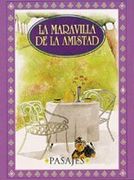 la maravilla de la amistad/ the wonder of friendship