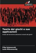 Teoria dei Giochi e sue Applicazioni: Analisi del Terrorismo Attraverso la Teoria dei Giochi (in Italian)