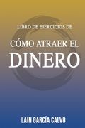 Como Atraer el Dinero - Libro de Ejercicios