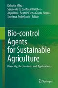 Bio-control Agents for Sustainable Agriculture. Diversity, Mechanisms and Applications