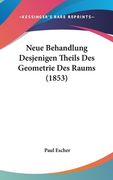 Neue Behandlung Desjenigen Theils Des Geometrie Des Raums (1853) (en Alemán)