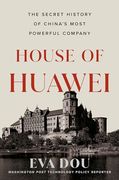 House of Huawei: The Secret History of China's Most Powerful Company (en Inglés)