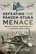 Defeating the Panzer-Stuka Menace: British Spigot Weapons of the Second World War (en Inglés)