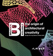 Bi: The Origin of Architectural Creativity / Design the way Nature Creates Itself (en Inglés)