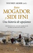 Entre Mogador y Sidi Ifni una Historia de Espejismos