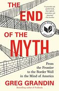 The end of the Myth: From the Frontier to the Border Wall in the Mind of America 
