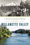 An Environmental History of the Willamette Valley (Natural History) (en Inglés)