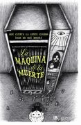 La Maquina de la Muerte: Una Antologia de Cuentos Sobre Gente Que Sabe de Que Morira