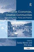 Creative Economies, Creative Communities: Rethinking Place, Policy and Practice (en Inglés)